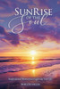 Sunrise of the Soul: Inspirational Moments to Light Up Your Life