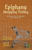 Epiphany and the Shopping Trolley: Monologues About The Mundane And The Miraculous