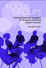 Focus Groups : Culturally Responsive Approaches for Qualitative Inquiry and Program Evaluation