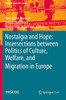 Nostalgia and Hope: Intersections between Politics of Culture, Welfare, and Migration in Europe