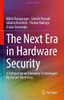 The Next Era in Hardware Security : A Perspective on Emerging Technologies for Secure Electronics