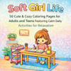 Soft Girl Life: 50 Cute & Cozy Coloring Pages for Adults and Teens Featuring Calm Daily Activities for Relaxation