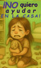 ¡No quiero ayudar en la casa!: Nora descubre la importancia de colaborar y mantener el orden con alegría y confianza. Libro inspirador infantil para n
