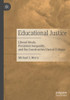 Educational Justice : Liberal Ideals, Persistent Inequality, and the Constructive Uses of Critique