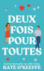 Deux fois pour toutes: Une comédie romantique