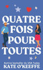 Quatre fois pour toutes: Une comédie romantique