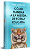 Como Mandar a la Mierda de Forma Educada (Edición Limitada ) / How to Politely Tell People Off (Limited Edition)