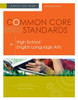 Common Core Standards for High School English Language Arts: A Quick-Start Guide