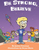 Be Strong, Believe