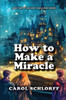 How to Make a Miracle