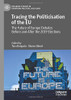 Tracing the Politicisation of the EU : The Future of Europe Debates Before and After the 2019 Elections