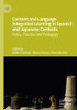 Content and Language Integrated Learning in Spanish and Japanese Contexts : Policy, Practice and Pedagogy