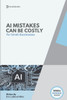 AI Mistakes That Could Cost You Everything: AI Mistakes to avoid at all cost