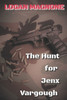 The Hunt for Jenx Vargough