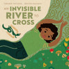 An Invisible River to Cross