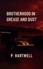 Brotherhood in Grease and Dust