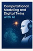 Computational Modeling and Digital Twins with AI