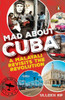Mad about Cuba: A Malayali Revisits the Revolution