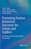 Promoting Positive Behavioral Outcomes for Infants and Toddlers : An Evidence-Based Guide to Early Intervention