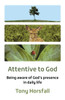 Attentive to God: Being aware of God's presence in daily life