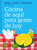 Cocina de Aquí Para Gente de Hoy / Spanish Cuisine for Today's People