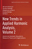 New Trends in Applied Harmonic Analysis, Volume 2 : Harmonic Analysis, Geometric Measure Theory, and Applications