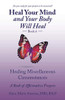 Heal Your Mind and Your Body Will Heal Book 6 : Healing Miscellaneous Circumstances a Book of Affirmative Prayers