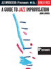 A Guide to Jazz Improvisation B Flat Edition Book/Online Audio [With CD]