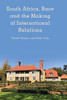 South Africa, Race and the Making of International Relations (Kilombo: International Relations and Colonial Questions)
