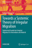 Towards a Systemic Theory of Irregular Migration : Explaining Ecuadorian Irregular Migration in Amsterdam and Madrid