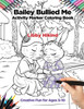 Bailey Bullied Me Activity Marker Coloring Book: Creative Fun for Ages 5-10