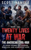 Twenty Lives at War - The American Civil War: 20 Short Stories of Courage, Rebellion, and Homefront Hope
