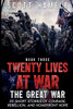 Twenty Lives at War - The Great War: 20 Short Stories of Courage, Rebellion, and Homefront Hope