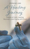 A Healing Journey: Poems of Faith, Healing, Recovery, and Coping with Grief