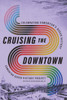 Cruising the Downtown: Celebrating Edmonton's Queer History