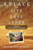 A Place to Live, to Love, to Learn: A Memoir of the Founding of the Angelus