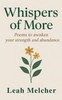 Whispers of More: Poems to Awaken Your Strength and Abundance