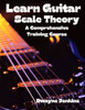 Learn Guitar Scale Theory: A comprehensive Training Course For Beginners