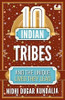 10 Indian Tribes and the Unique Lives They Lead (the 10s Series)