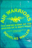 Air Warriors: The Inside Story of the Making of a Navy Pilot