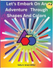 Let's Embark On An Adventure through Shapes and Colors