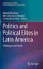 Politics and Political Elites in Latin America : Challenges and Trends