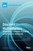 Discrete Multiphysics : Modelling Complex Systems with Particle Methods