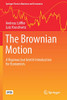 The Brownian Motion : A Rigorous but Gentle Introduction for Economists