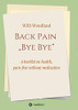 Back Pain "Bye Bye" : A Booklet on Health, Pain-free Without Medication