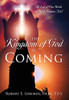The Kingdom of God is Coming: The End of Our World and What Happens Next