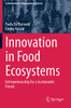 Innovation in Food Ecosystems : Entrepreneurship for a Sustainable Future