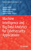 Machine Intelligence and Big Data Analytics for Cybersecurity Applications