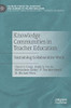 Knowledge Communities in Teacher Education : Sustaining Collaborative Work