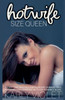 Hot Wife Size Queen - A First Time Multiple Partner Wife Sharing Wife Watching Open Marriage Outdoor Romance Novel